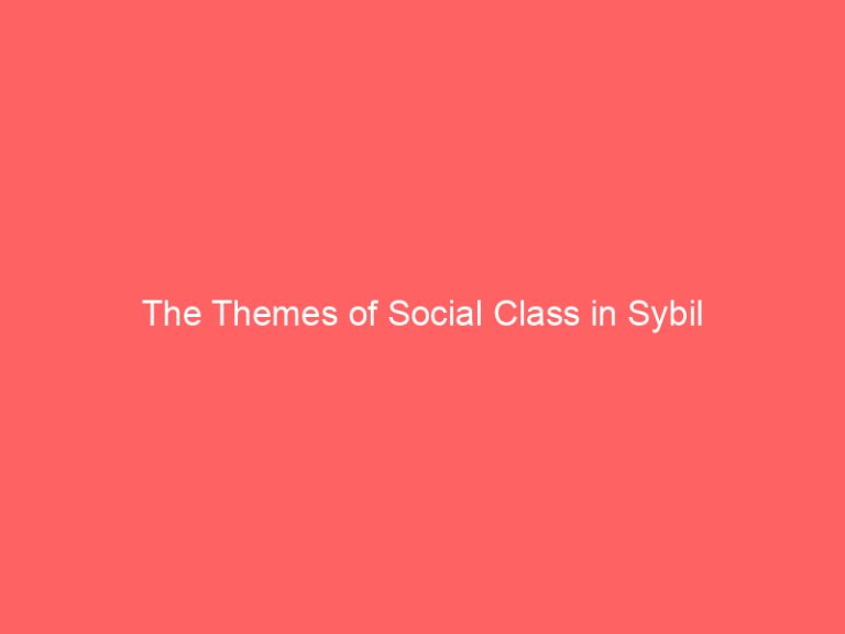 The Themes of Social Class in Sybil