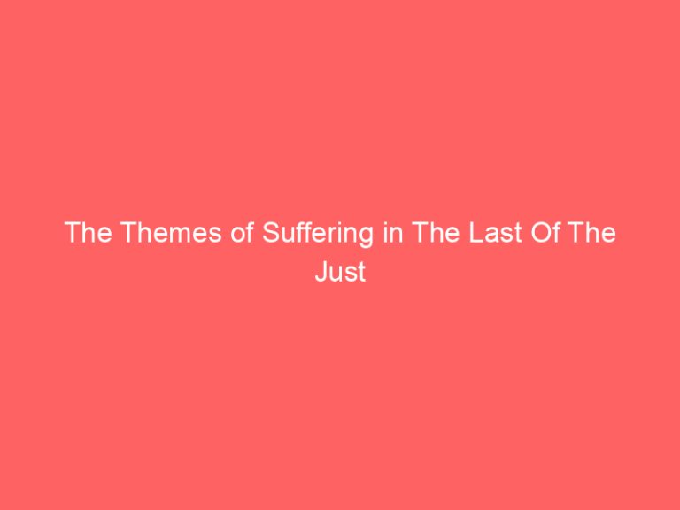 The Themes of Suffering in The Last Of The Just