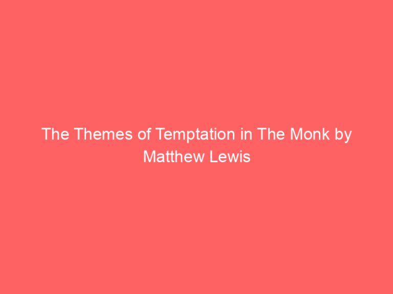 The Themes of Temptation in The Monk by Matthew Lewis