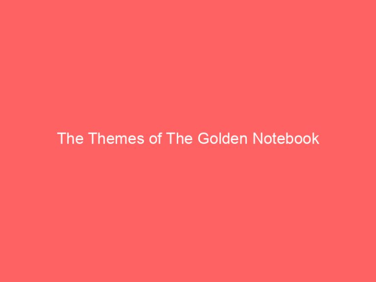 The Themes of The Golden Notebook