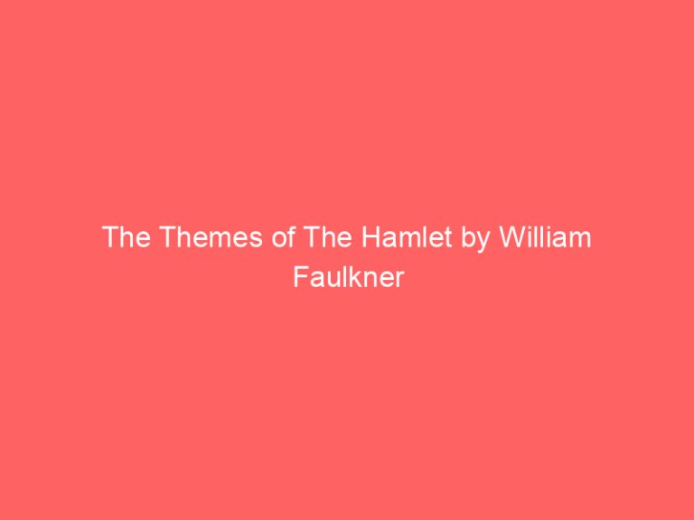 The Themes of The Hamlet by William Faulkner