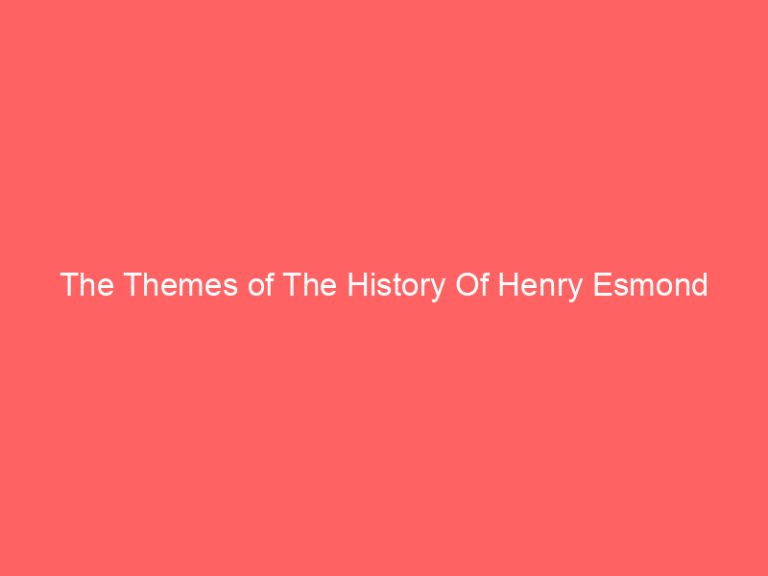 The Themes of The History Of Henry Esmond