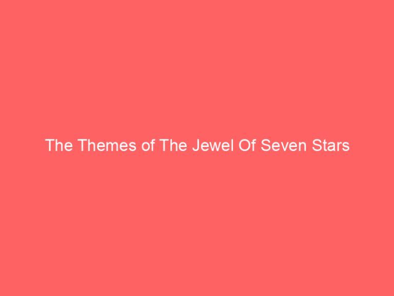 The Themes of The Jewel Of Seven Stars
