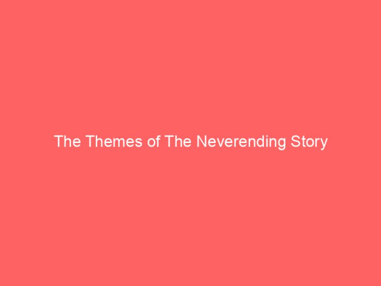 The Themes of The Neverending Story