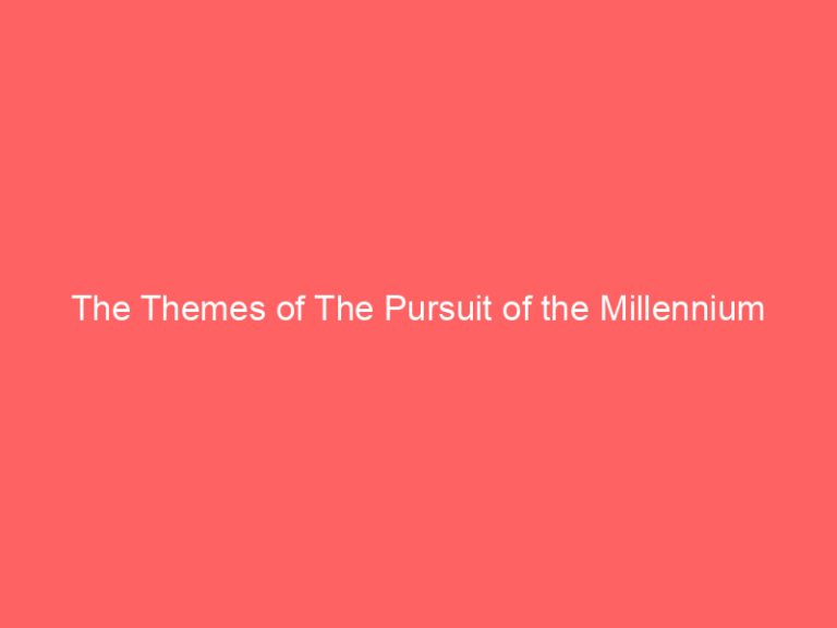 The Themes of The Pursuit of the Millennium