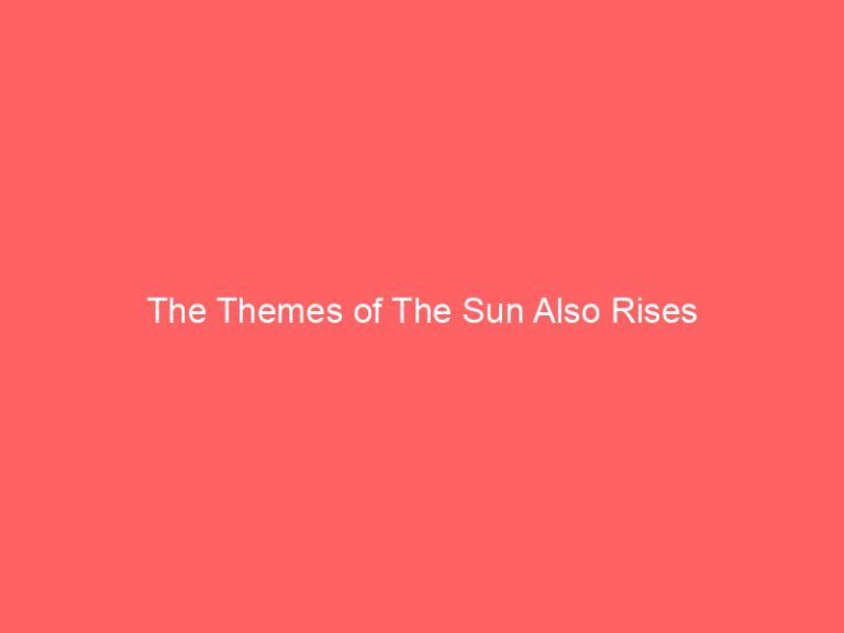 The Themes of The Sun Also Rises