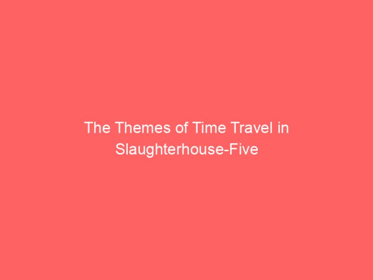 The Themes of Time Travel in Slaughterhouse-Five