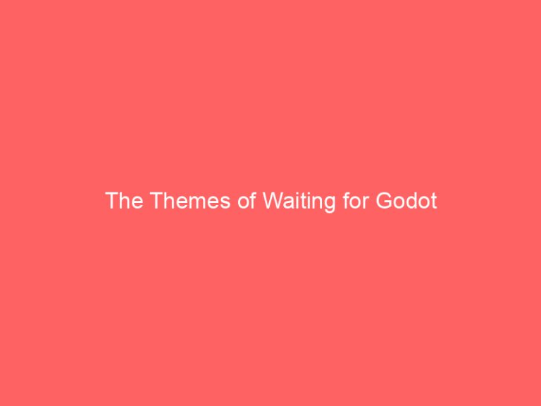 The Themes of Waiting for Godot