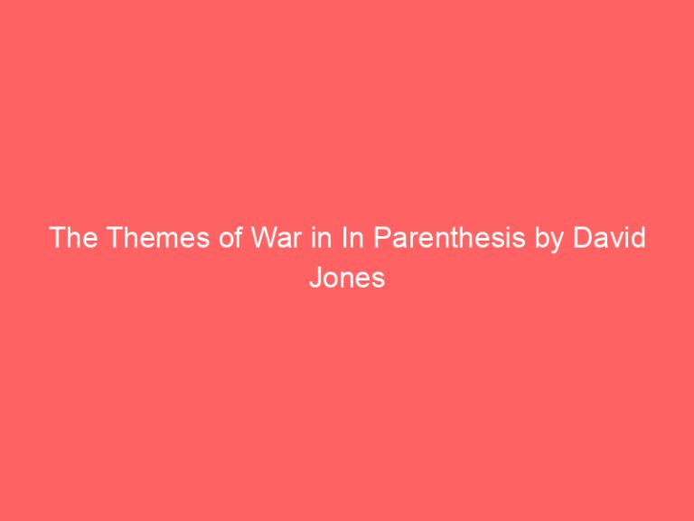 The Themes of War in In Parenthesis by David Jones