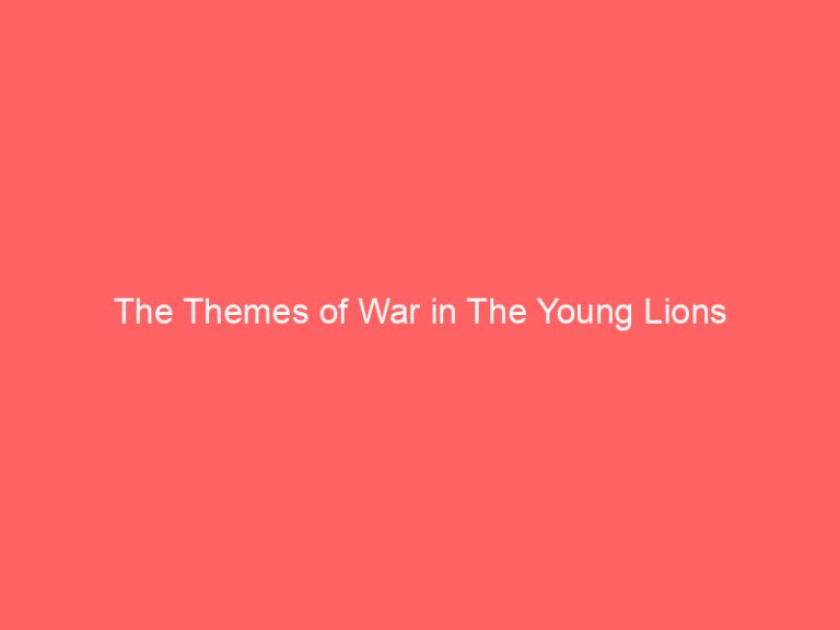 The Themes of War in The Young Lions