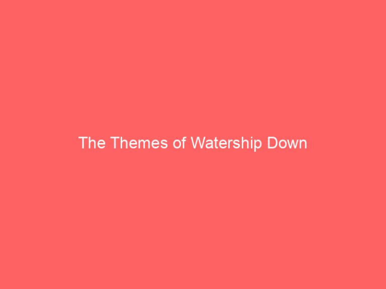 The Themes of Watership Down