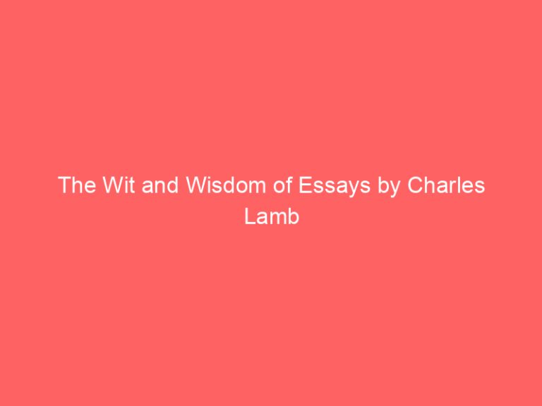 The Wit and Wisdom of Essays by Charles Lamb