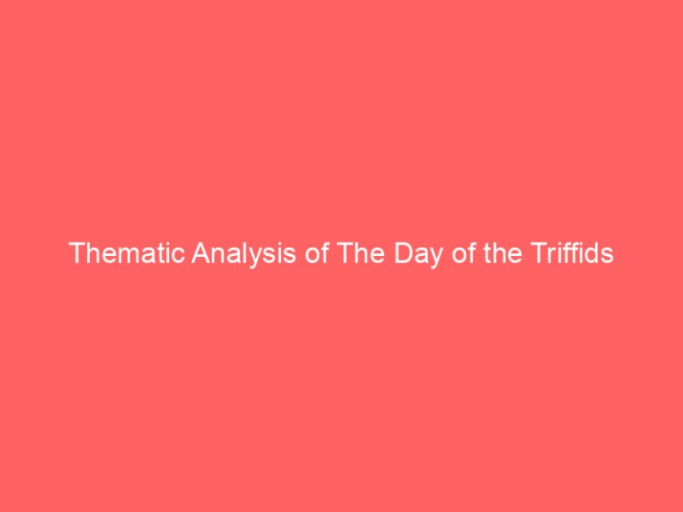 Thematic Analysis of The Day of the Triffids