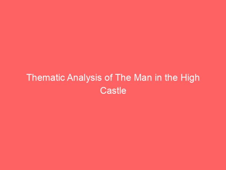 Thematic Analysis of The Man in the High Castle