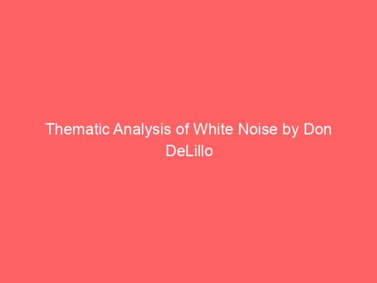 Thematic Analysis of White Noise by Don DeLillo