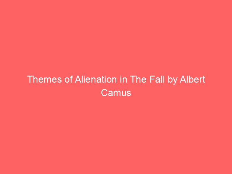 Themes of Alienation in The Fall by Albert Camus
