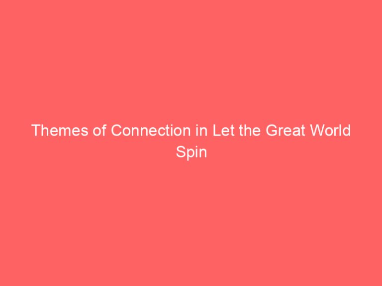 Themes of Connection in Let the Great World Spin
