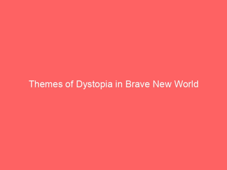 Themes of Dystopia in Brave New World