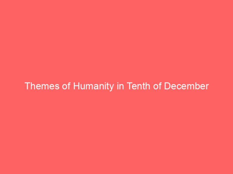 Themes of Humanity in Tenth of December