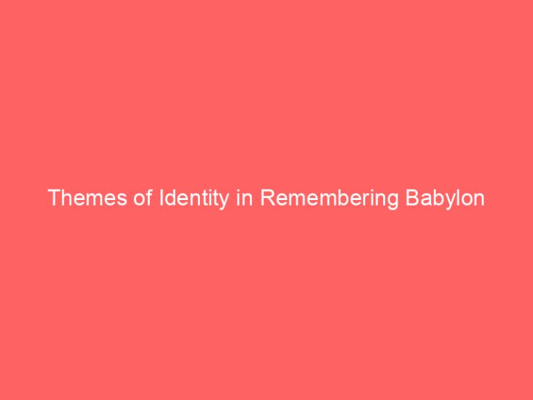 Themes of Identity in Remembering Babylon
