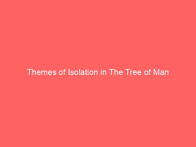 Themes of Isolation in The Tree of Man