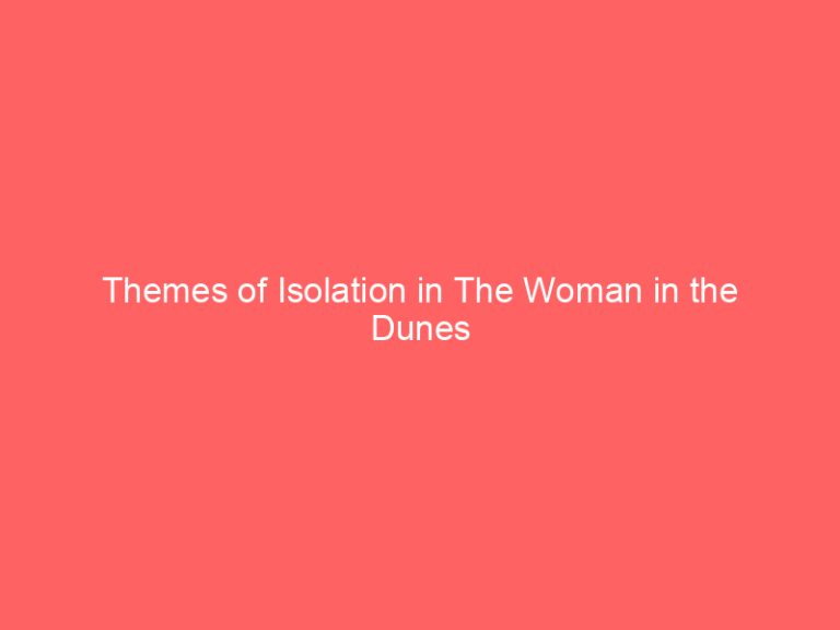 Themes of Isolation in The Woman in the Dunes