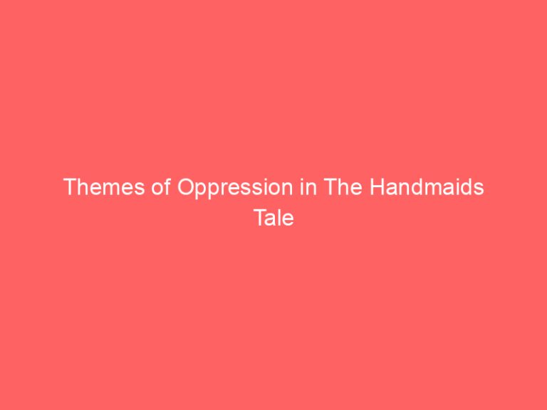 Themes of Oppression in The Handmaids Tale