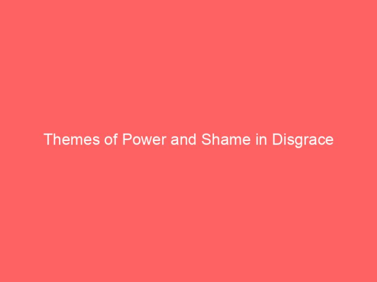 Themes of Power and Shame in Disgrace