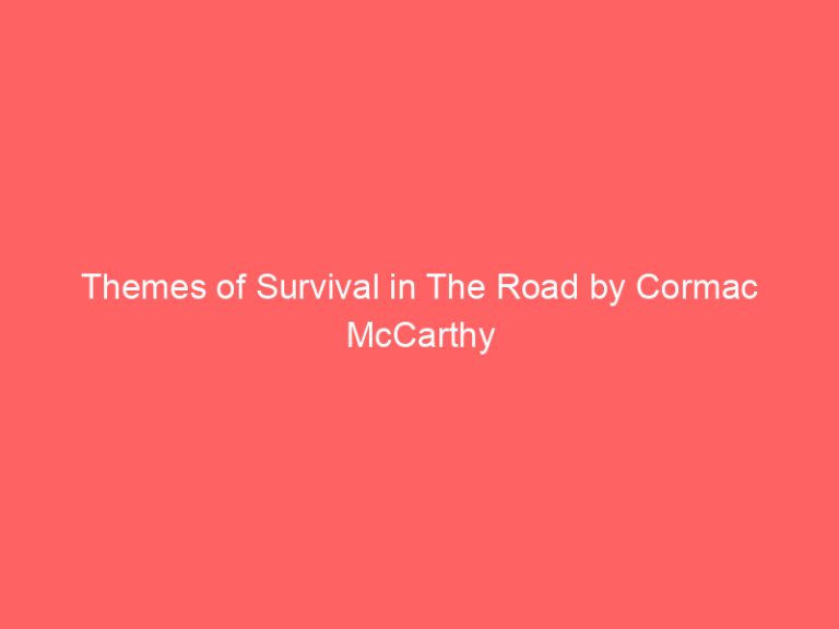 Themes of Survival in The Road by Cormac McCarthy