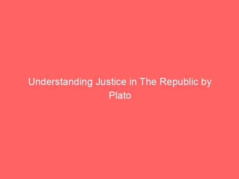 Understanding Justice in The Republic by Plato