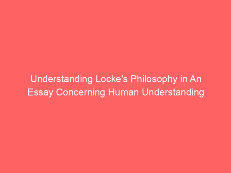 Understanding Locke’s Philosophy in An Essay Concerning Human Understanding