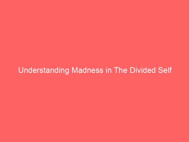 Understanding Madness in The Divided Self