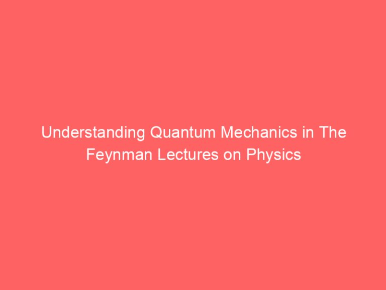 Understanding Quantum Mechanics in The Feynman Lectures on Physics