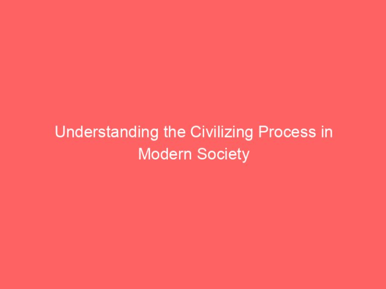 Understanding the Civilizing Process in Modern Society