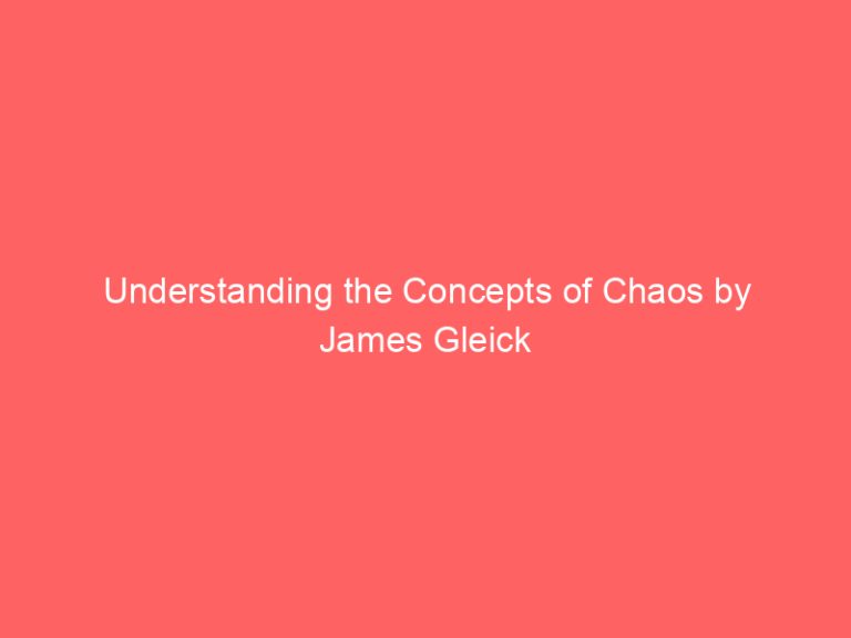 Understanding the Concepts of Chaos by James Gleick
