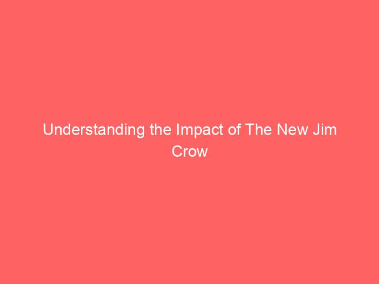 Understanding the Impact of The New Jim Crow