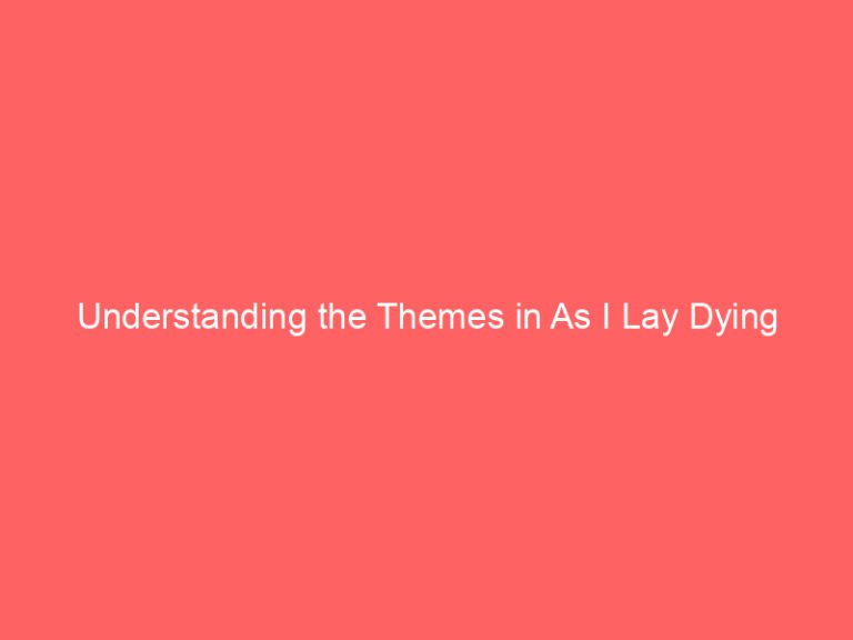 Understanding the Themes in As I Lay Dying