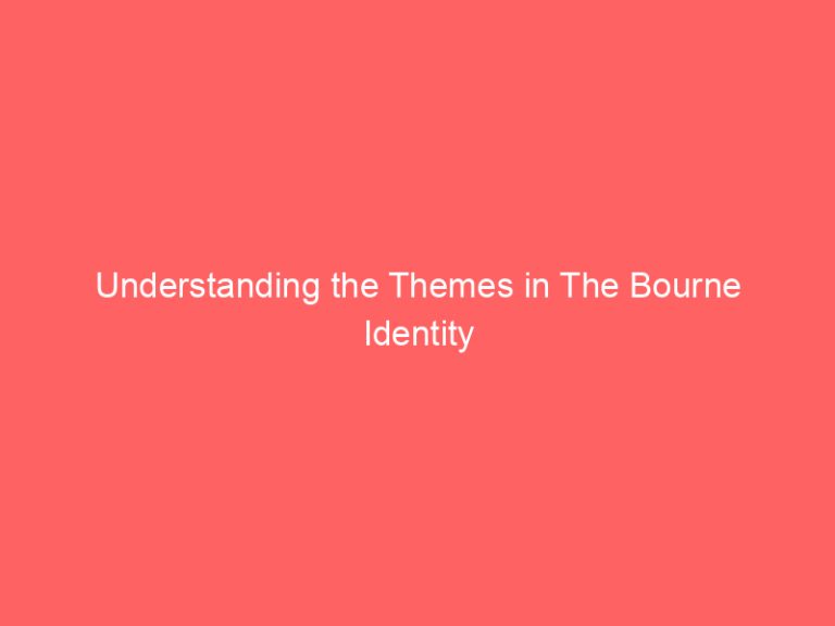Understanding the Themes in The Bourne Identity