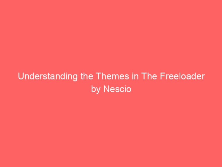 Understanding the Themes in The Freeloader by Nescio