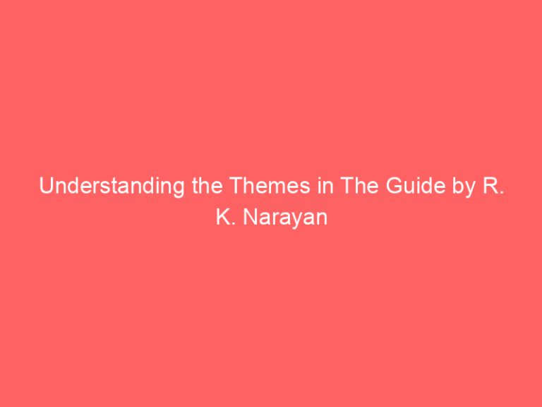 Understanding the Themes in The Guide by R. K. Narayan