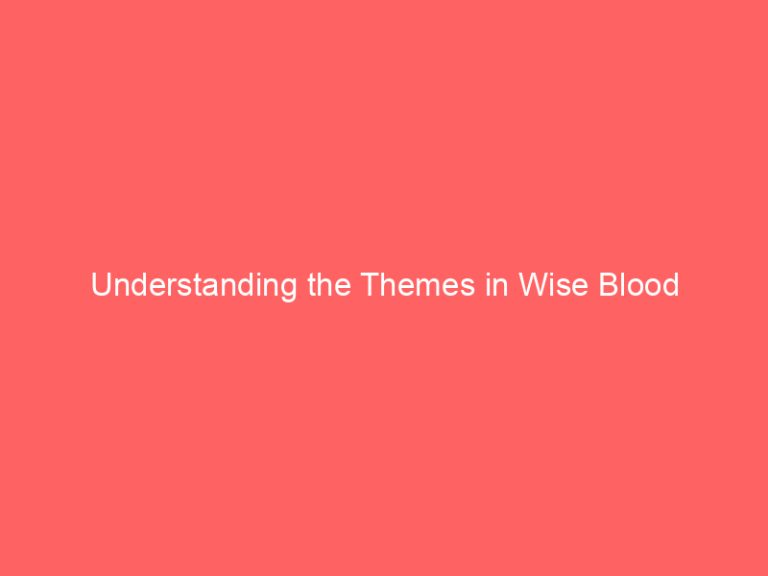 Understanding the Themes in Wise Blood