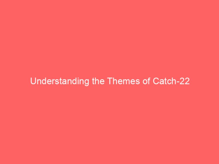 Understanding the Themes of Catch-22